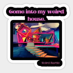 Weird Barbie's weird house. Sticker